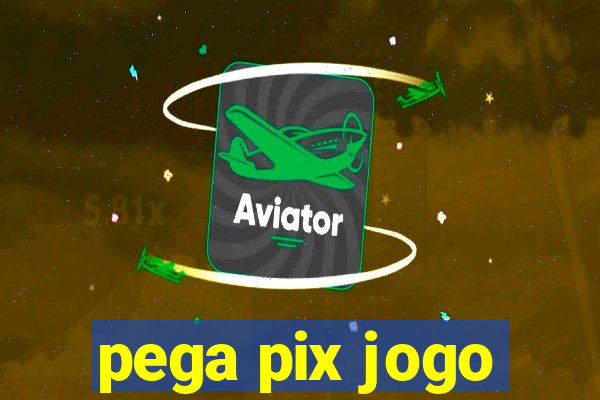 pega pix jogo